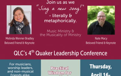 Sing a New Song: Quaker Leadership Center’s Annual Conference