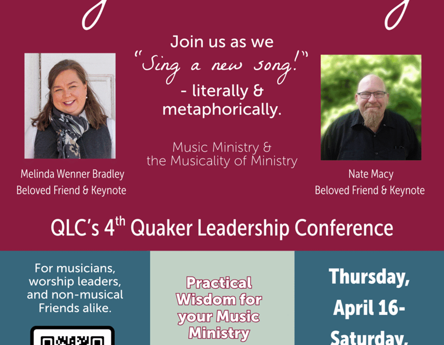 Sing a New Song: Quaker Leadership Center’s Annual Conference
